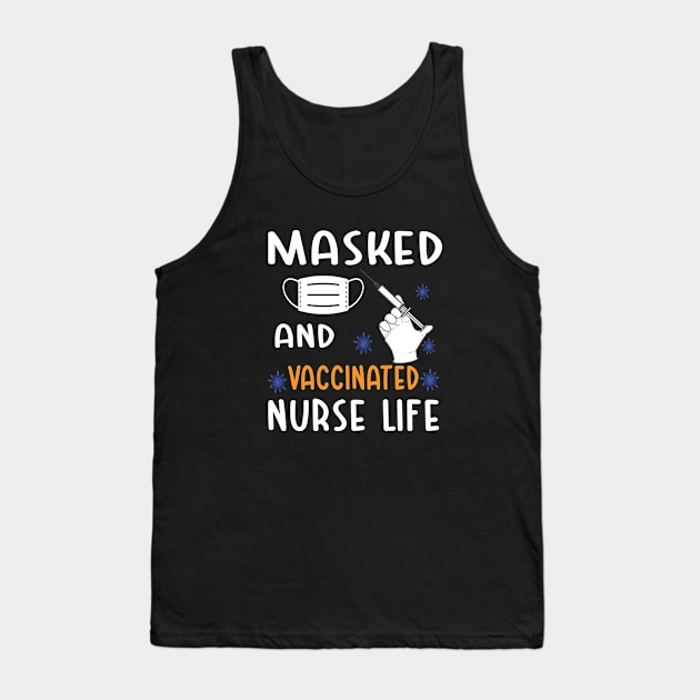 Masked And Vaccinated Nurse Life Beautiful Gift Tank Top by SILVER01